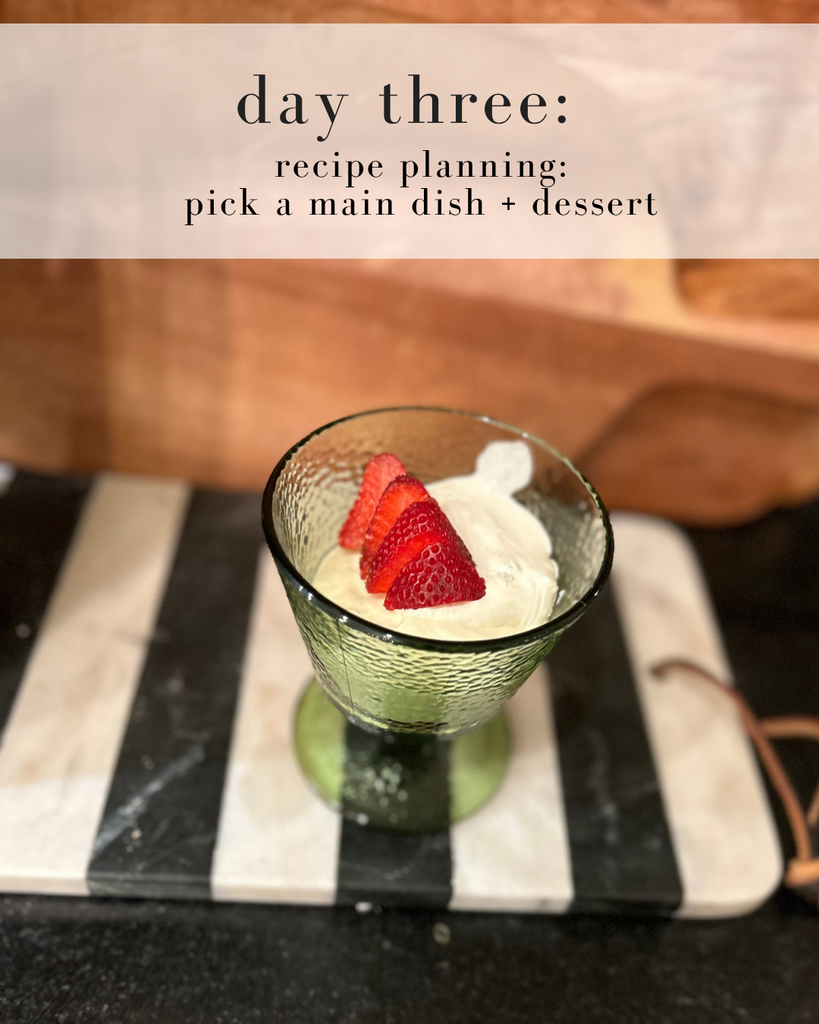 Day Three: Recipe Planning {Pick a Main + Dessert}