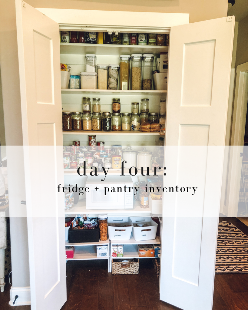 Day Four: Fridge + Pantry Inventory