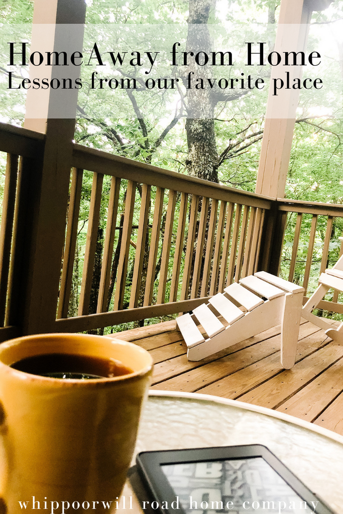 Home Away from Home… Lessons from our favorite spot.