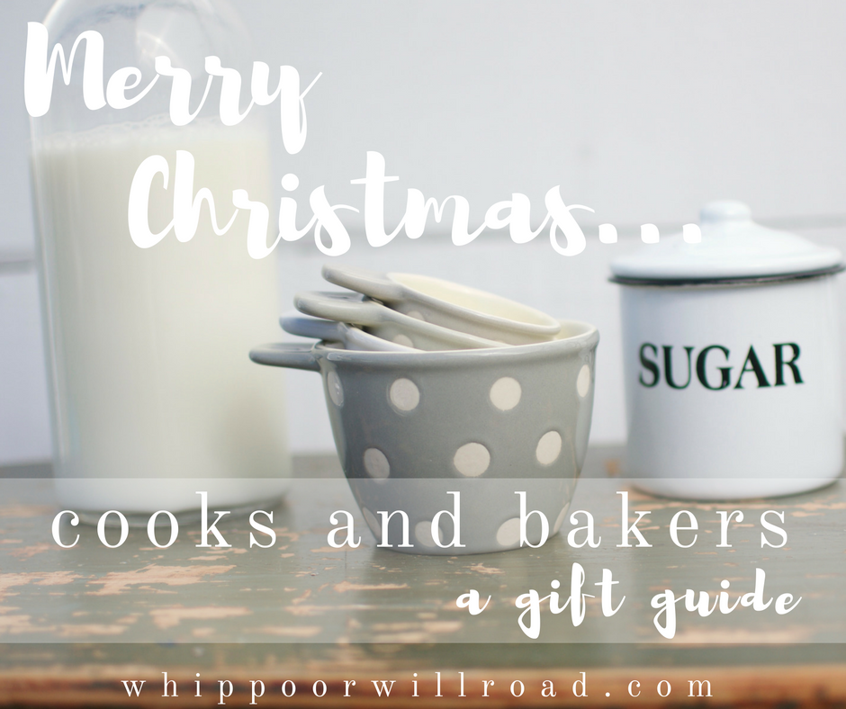 Cooks and Bakers {a gift guide}