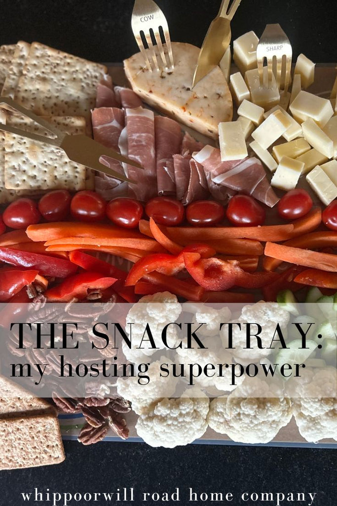 The Snack Tray: My Hosting "Superpower"