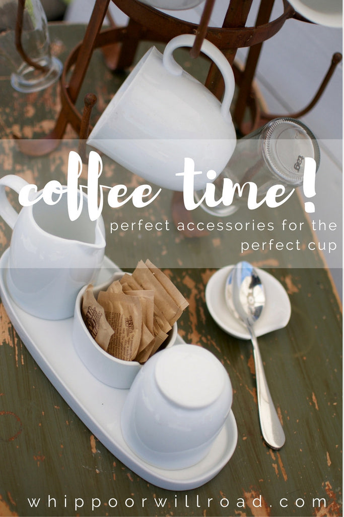 Coffee Time! {Perfect Accessories for the Perfect Cup}